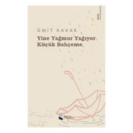 Yine Yağmur Yağıyor Küçük Bahçeme Ümit Kavak Karina Yayınevi