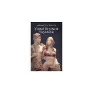 YIRMI BEŞİNDE YAŞAMAK - MEHMET A. BİRGÜL