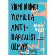 Yirmi Birinci Yüzyılda Antikapitalist Olmak / Eric Olin Wright / Nota Bene Yayınları