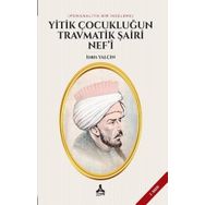 Yitik Çocukluğun Travmatik Şairi Nef'i - İdris Yalçın