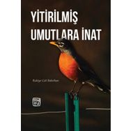 Yitirilmiş Umutlara İnat - Rukiye Gül Bakırhan