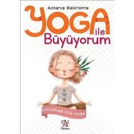 Yoga ile Büyüyorum-Çocuklar için Yoga - Acharya Balkrishna