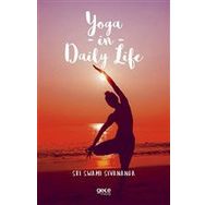 Yoga in Daily Life - Sri Swami Sivananda