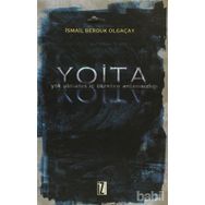 YOITA YOK OLMANIN İÇ TITRETEN ANLAMSIZLIĞI - İSMAİL BERDUK OLGAÇAY