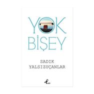 Yok Bişey - Sadık Yalsızuçanlar