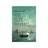 Yok Olan İstanbul - Adnan Özyalçıner