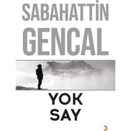 Yok Say - Sabahattin Gencal