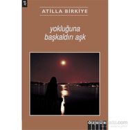 Yokluğuna Başkaldırı Aşk - Atilla Birkiye