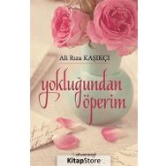 Yokluğundan Öperim - Ali Rıza Kaşıkçı