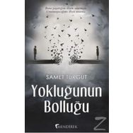 Yokluğunun Bolluğu - Samet Turgut