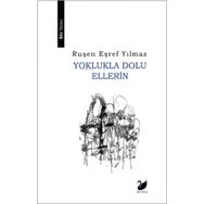 Yoklukla Dolu Ellerin - Ruşen Eşref Yılmaz