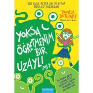 Yoksa Öğretmenim Bir Uzaylı mı? - Pamela Butchart