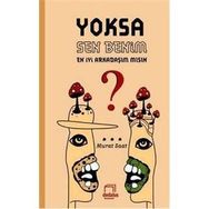 Yoksa Sen Benim En İyi Arkadaşım Mısın - Murat Saat