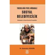 YOKSULLUĞA YEREL MÜDAHALE SOSYAL BELEDIYECILIK MUHAFAZAKAR VE SOSYAL DEMOKRAT PERSPEKTIFTEN - BEDRETTIN KESGIN