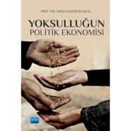 Yoksulluğun Politik Ekonomisi - Abdülkadir Şenkal