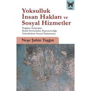 Yoksulluk, İnsan Hakları ve Sosyal Hizmetler - Neşe Şahin Taşğın