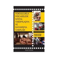 YOKSULLUKLA MÜCADELEDE SOSYAL YARDIMLAŞMA VE DAYANIŞMA - NAZIM ÖZTÜRK;YASIN ÖZTÜRK