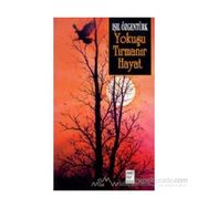 YOKUŞU TIRMANIR HAYAT - IŞIL ÖZGENTÜRK