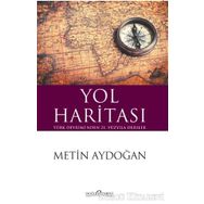 Yol Haritası Türk Devriminden 21.Yüzyıla Dersler - Metin Aydoğan