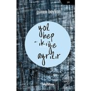 Yol Hep İkiye Ayrılır - Güven Baykan