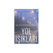 YOL IŞIKLARI - NALAN BARBAROSOĞLU