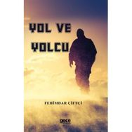 Yol ve Yolcu - Fehimdar Çiftçi
