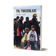 Yol Yorgunları - Galip Uyar