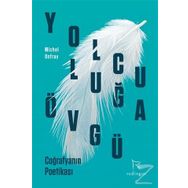 Yolculuğa Övgü - Michel Onfray
