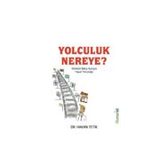 YOLCULUK NEREYE - ZAFER ŞENOCAK
