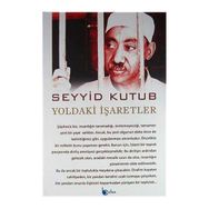 YOLDAKI İŞARETLER - SEYYID KUTUB