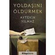 Yoldaşını Öldürmek - Aytekin Yılmaz