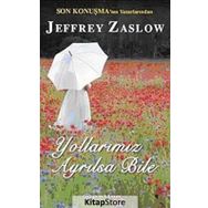 YOLLARIMIZ AYRILSA BILE - JEFFREY ZASLOW