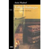Yolların Başlangıcı - Amin Maalouf