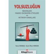 Yolsuzluğun Nedenleri Makro Ekonomik Etkileri ve Aktarım Kanalları - Kazım İlhan Yarıkan