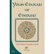 Yolun Esasları Ve Edepleri - Ebul Hüda Es Sayyadi Er Rıfai