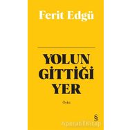 Yolun Gittiği Yer Bez Ciltli - Ferit Edgü
