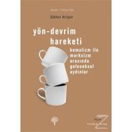 YÖN-DEVRIM HAREKETI KEMALIZM İLE MARKSIZM ARASINDA GELENEKSEL AYDINLAR - GÖKHAN ATILGAN