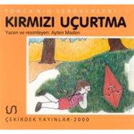 Yonca’nın Serüveni - 1 Kırmızı Uçurtma - Ayten Maden