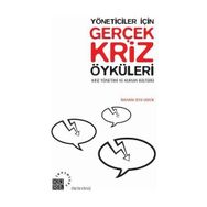 YÖNETİCİLER İÇİN GERÇEK KRIZ ÖYKÜLERİ KRIZ YÖNETİMİ VE KÜLTÜR - İBRAHİM ZEYD GERÇİK