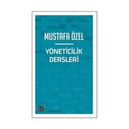 Yöneticilik Dersleri - Mustafa Özel