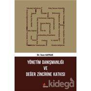 Yönetim Danışmanlığı Ve Değer Zincirine Katkısı Dr. İnan Kaynak Kriter Basım Yayın Dağıtım
