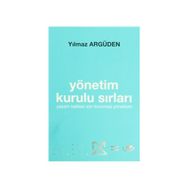 YÖNETİM KURULU SIRLARI - YILMAZ ARGÜDEN