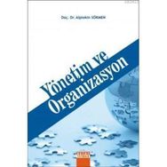 YÖNETİM VE ORGANIZASYON - ALPTEKIN SÖKMEN