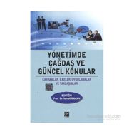 YÖNETİMDE ÇAĞDAŞ VE GÜNCEL KONULAR KAVRAMLAR, İLKELER, UYGULAMALAR VE YAKLAŞIMLAR - KOLEKTIF