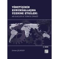 Yönetişimin Kurumsallaşma Üzerine Etkileri AB Ülkeleri ve Türkiye Örneği - Emine Çeliksoy