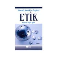 YÖNETSEL MESLEKI VE ÖRGÜTSEL ETIK - İNAYET AYDIN