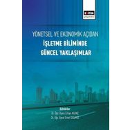 Yönetsel ve Ekonomik Açıdan İşletme Biliminde Güncel Yaklaşımlar Eğitim Yayınevi