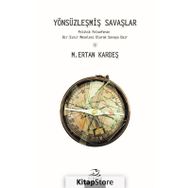 Yönsüzleşmiş Savaşlar - M. Ertan Kardeş
