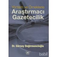 Yöntem ve Örneklerle Araştırmacı Gazetecilik - Gürsoy Değirmencioğlu