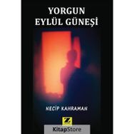 Yorgun Eylül Güneşi - Necip Kahraman